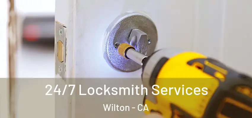 24/7 Locksmith Services Wilton - CA