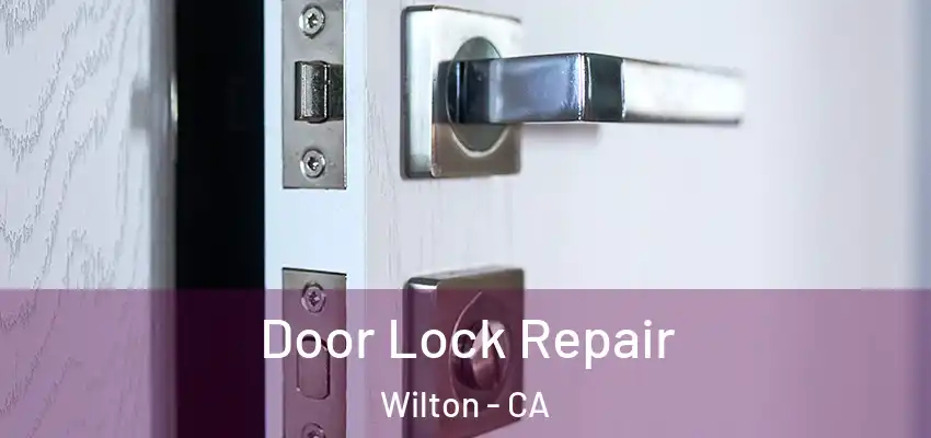  Door Lock Repair Wilton - CA