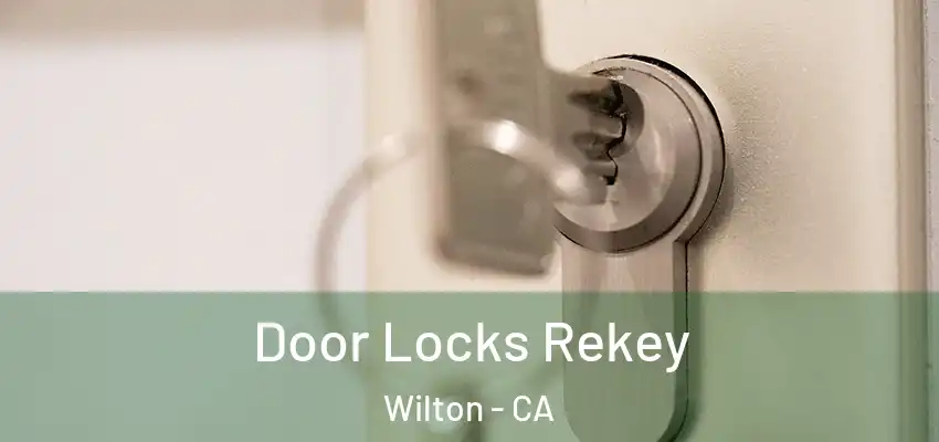 Door Locks Rekey Wilton - CA