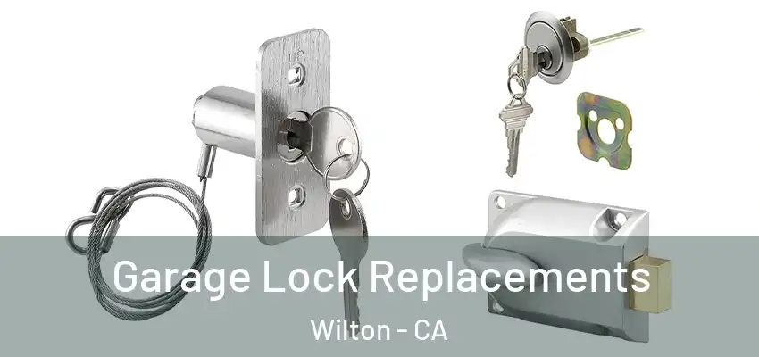 Garage Lock Replacements Wilton - CA