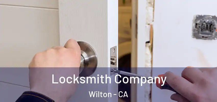Locksmith Company Wilton - CA