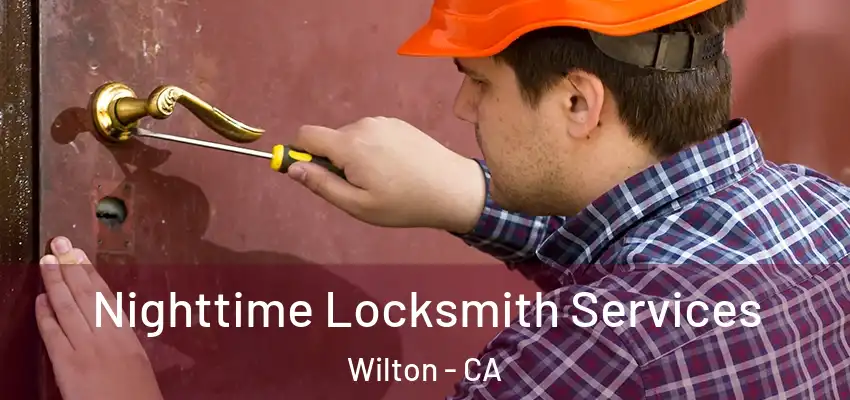  Nighttime Locksmith Services Wilton - CA