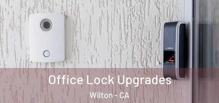 Office Lock Upgrades Wilton - CA