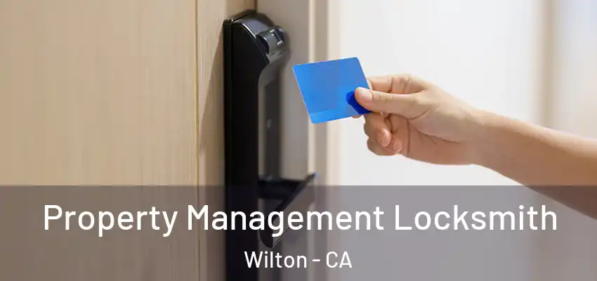 Property Management Locksmith Wilton - CA