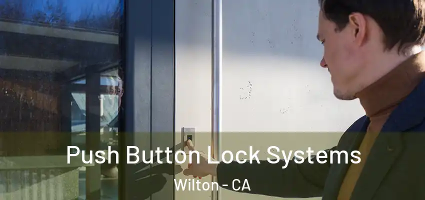Push Button Lock Systems Wilton - CA