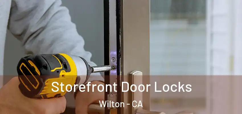  Storefront Door Locks Wilton - CA