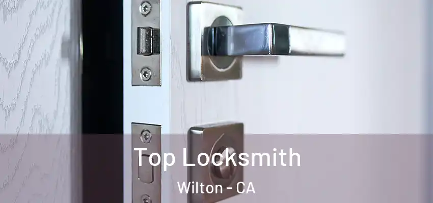  Top Locksmith Wilton - CA